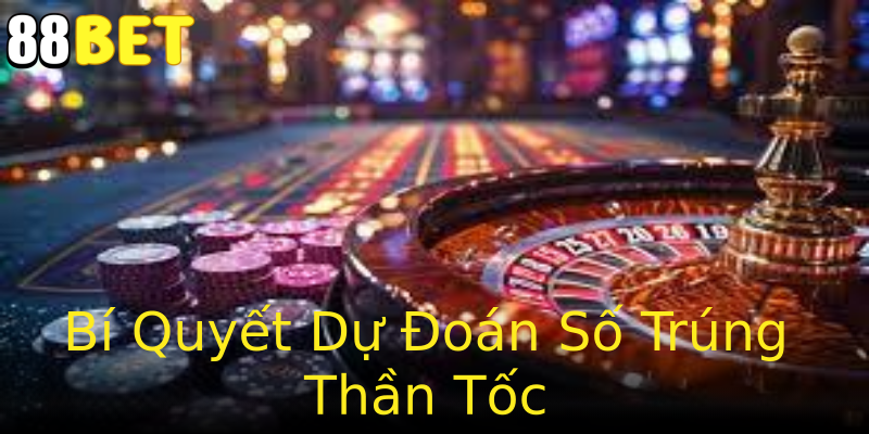 Bí Quyết Dự Đoán Số Trúng Thần Tốc Bí Quyết Dự Đoán Số Trúng Thần Tốc