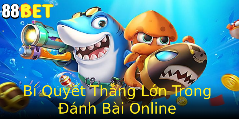Bí Quyết Thắng Lớn Trong Đánh Bài Online Bí Quyết Thắng Lớn Trong Đánh Bài Online