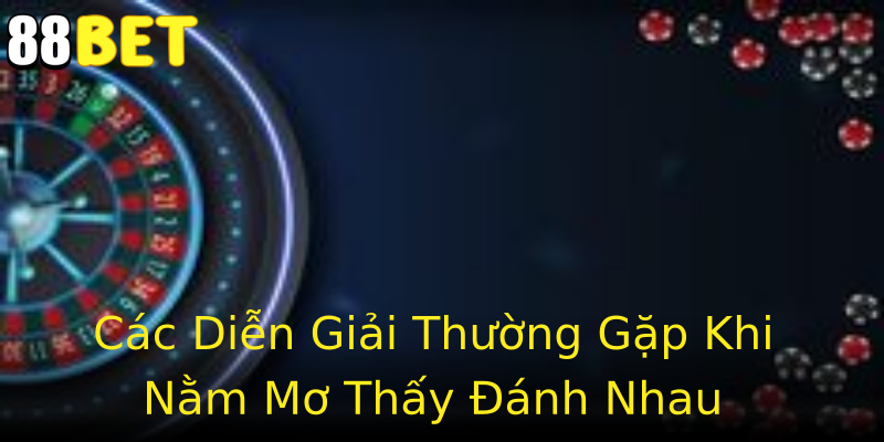 Các Diễn Giải Thường Gặp Khi Nằm Mơ Thấy Đánh Nhau Các Diễn Giải Thường Gặp Khi Nằm Mơ Thấy Đánh Nhau