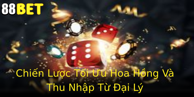 Chiến Lược Tối Ưu Hoa Hồng Và Thu Nhập Từ Đại Lý Chiến Lược Tối Ưu Hoa Hồng Và Thu Nhập Từ Đại Lý