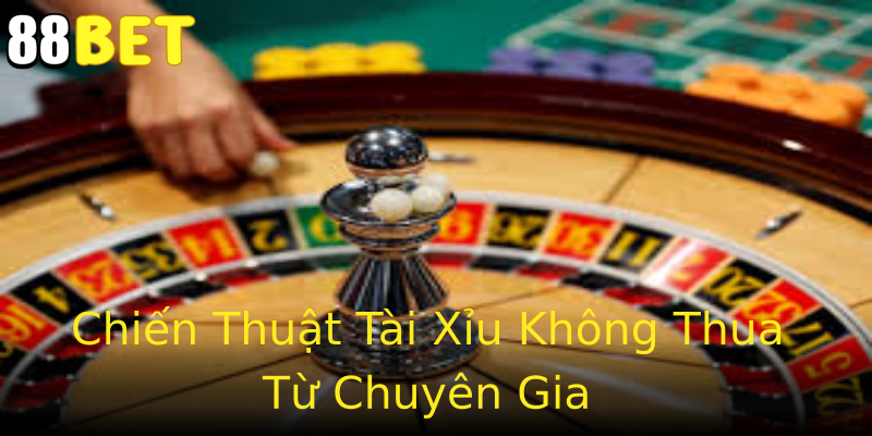 Chiến Thuật Tài Xỉu Không Thua Từ Chuyên Gia Chiến Thuật Tài Xỉu Không Thua Từ Chuyên Gia