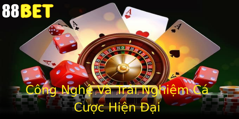 Công Nghệ Và Trải Nghiệm Cá Cược Hiện Đại Công Nghệ Và Trải Nghiệm Cá Cược Hiện Đại
