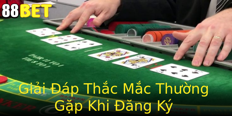 Giải Đáp Thắc Mắc Thường Gặp Khi Đăng Ký Giải Đáp Thắc Mắc Thường Gặp Khi Đăng Ký