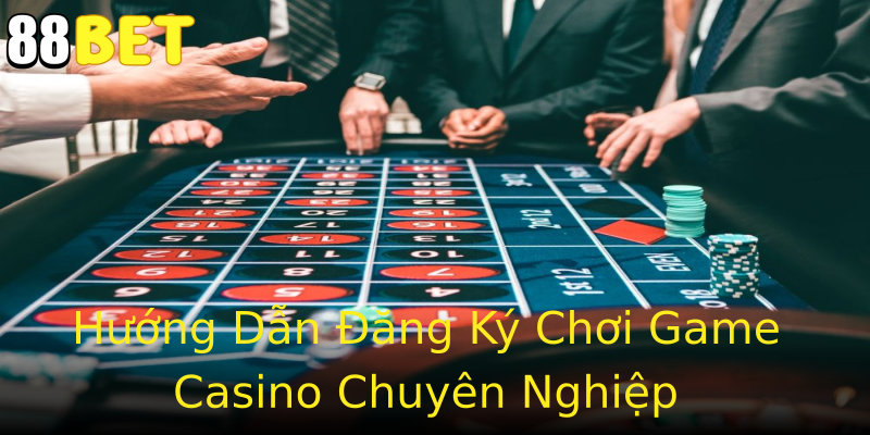 Hướng Dẫn Đăng Ký Chơi Game Casino Chuyên Nghiệp Hướng Dẫn Đăng Ký Chơi Game Casino Chuyên Nghiệp