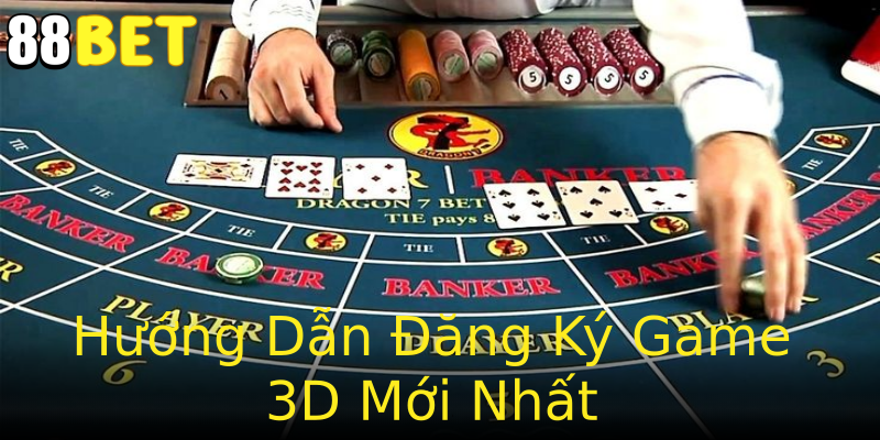 Hướng Dẫn Đăng Ký Game 3D Mới Nhất Hướng Dẫn Đăng Ký Game 3D Mới Nhất