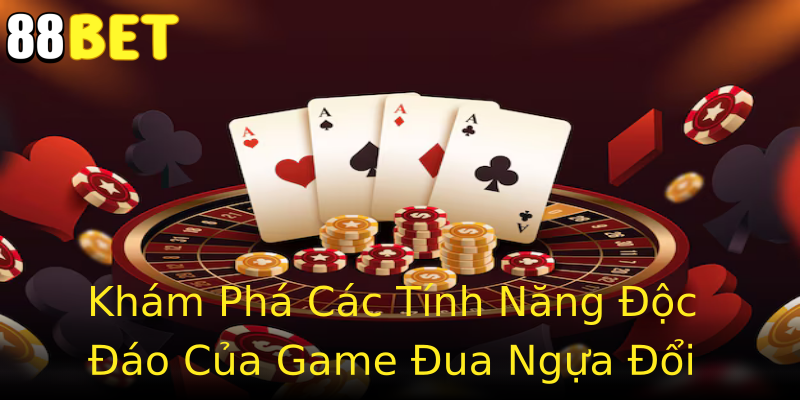 Khám Phá Các Tính Năng Độc Đáo Của Game Đua Ngựa Đổi Thưởng Khám Phá Các Tính Năng Độc Đáo Của Game Đua Ngựa Đổi Thưởng