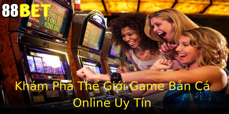 Khám Phá Thế Giới Game Bắn Cá Online Uy Tín Khám Phá Thế Giới Game Bắn Cá Online Uy Tín