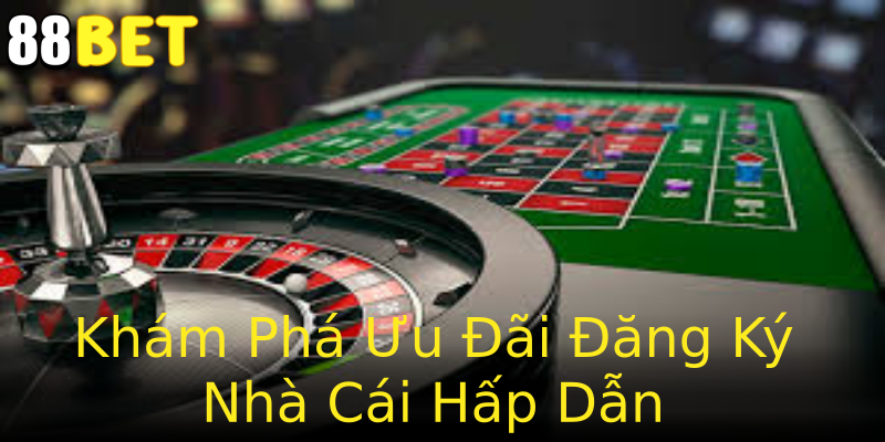Khám Phá Ưu Đãi Đăng Ký Nhà Cái Hấp Dẫn Khám Phá Ưu Đãi Đăng Ký Nhà Cái Hấp Dẫn