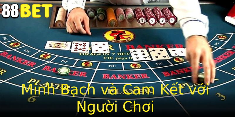 Minh Bạch và Cam Kết với Người Chơi Minh Bạch và Cam Kết với Người Chơi