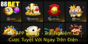 Tai App 88Bet Trai Nghiem Ca Cuoc Tuyet Voi Ngay Tren Ien Thoai