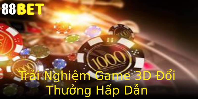 Trải Nghiệm Game 3D Đổi Thưởng Hấp Dẫn Trải Nghiệm Game 3D Đổi Thưởng Hấp Dẫn