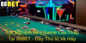 Trai Nghiem Mini Game Cao Thap Tai 88Bet Ay Thu Vi Va Hap Dan