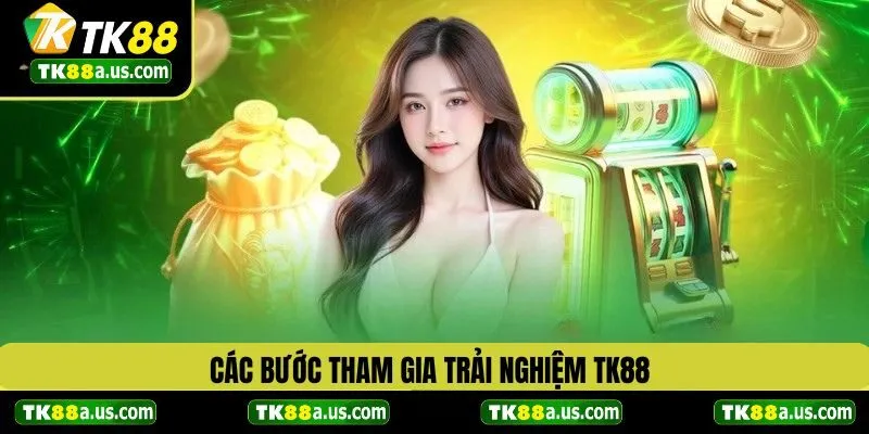 Các bước tham gia tại TK88 chi tiết